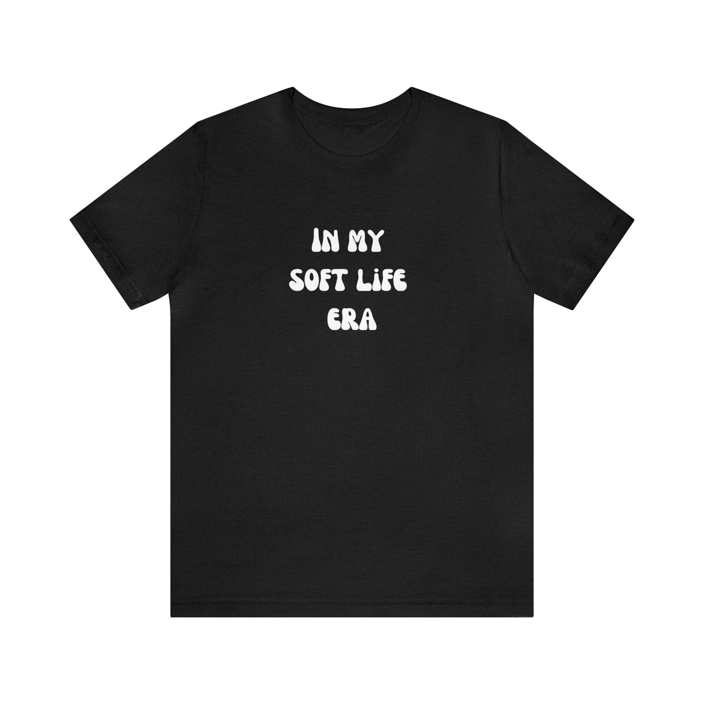 In my soft life era shirt Soft life gift for her gift for him gift for wife aesthetic shirt funny gifts for best friend vacation shirt wife