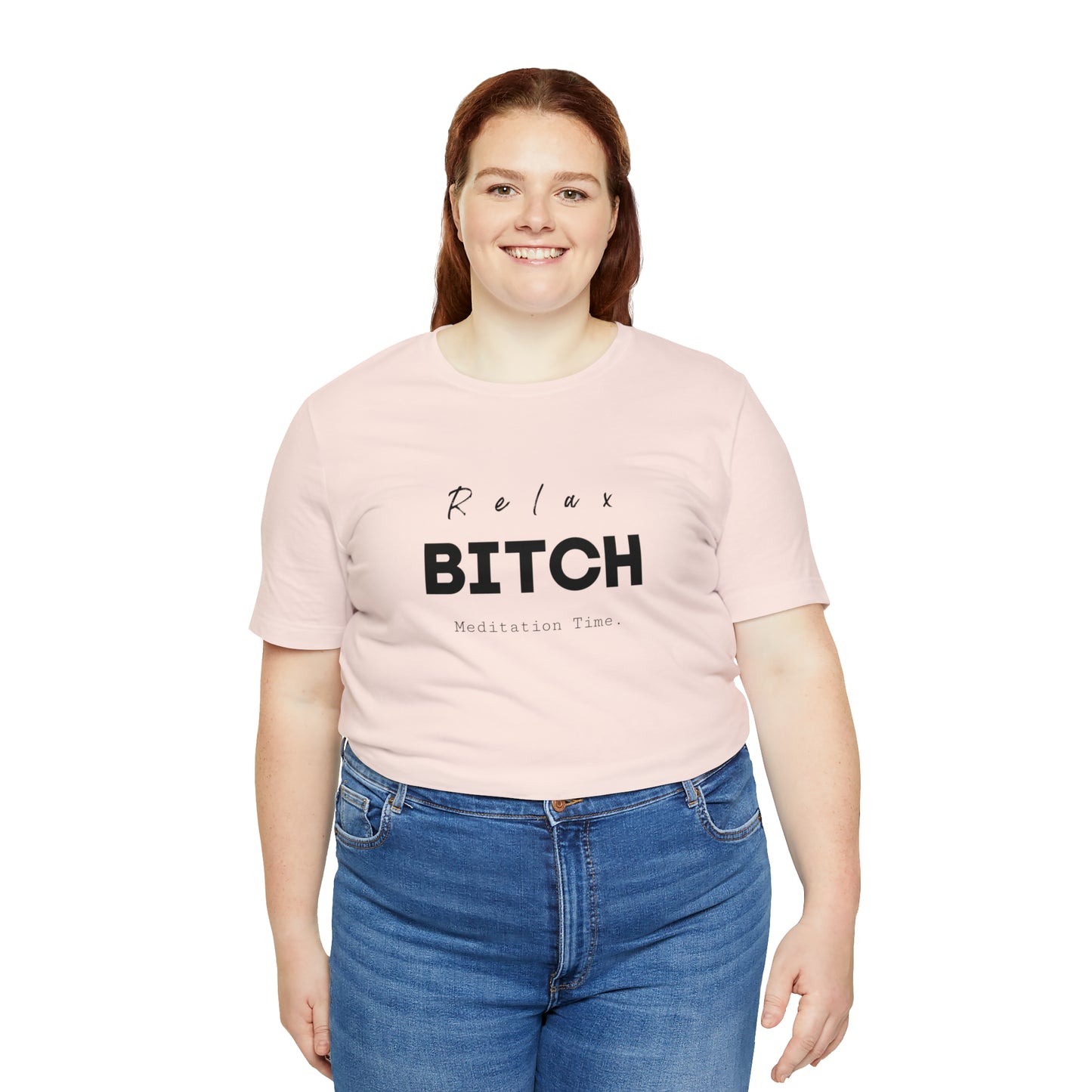 Relax Bitch meditation Time shirt, spiritual Tshirt, gift travel shirt,girls vacation trip, Unisex Jersey Short Sleeve Tee