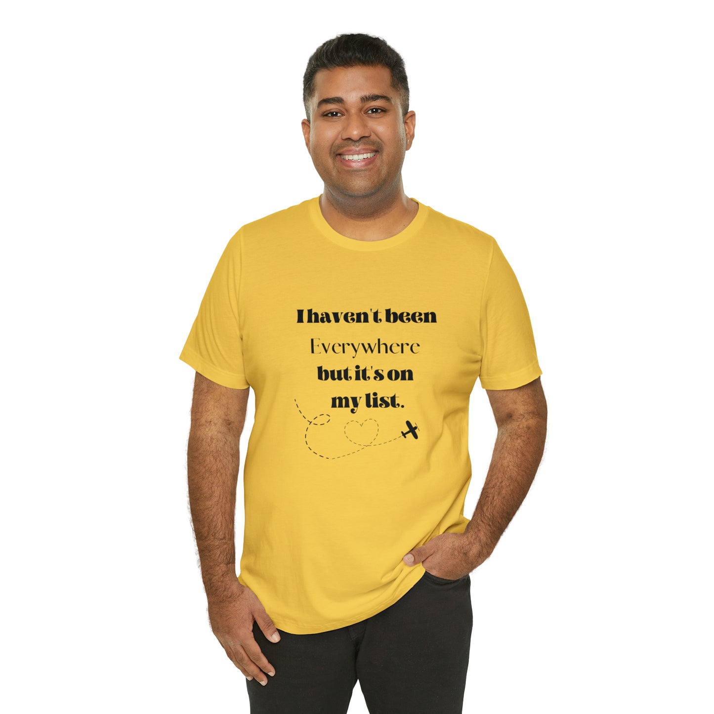 I haven't been everywhere shirt, Travel vacation tee, birthday gift best friend gift, Vacation tote Unisex gift,Christmas gift for dad