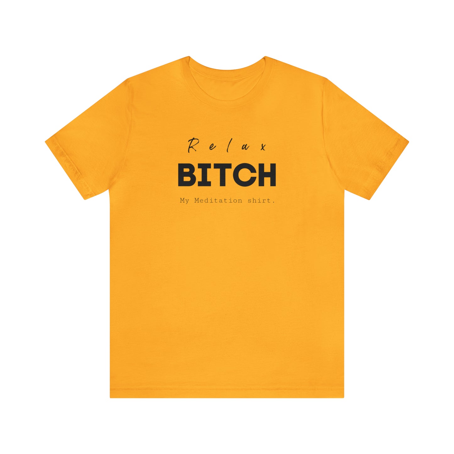 Relax Bitch meditation shirt, spiritual Tshirt, gift travel shirt, best friend trip, girls vacation trip, Unisex Jersey Short Sleeve Tee