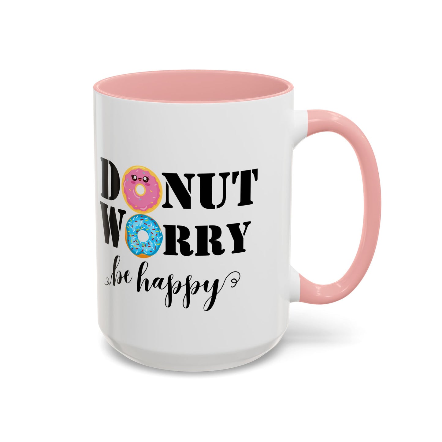 Donut worry mug funny positive mug Be happy Coworker Gift funny Boss Gift Christmas Office Gift Work Mug Office Mug inspiration Mug coffee