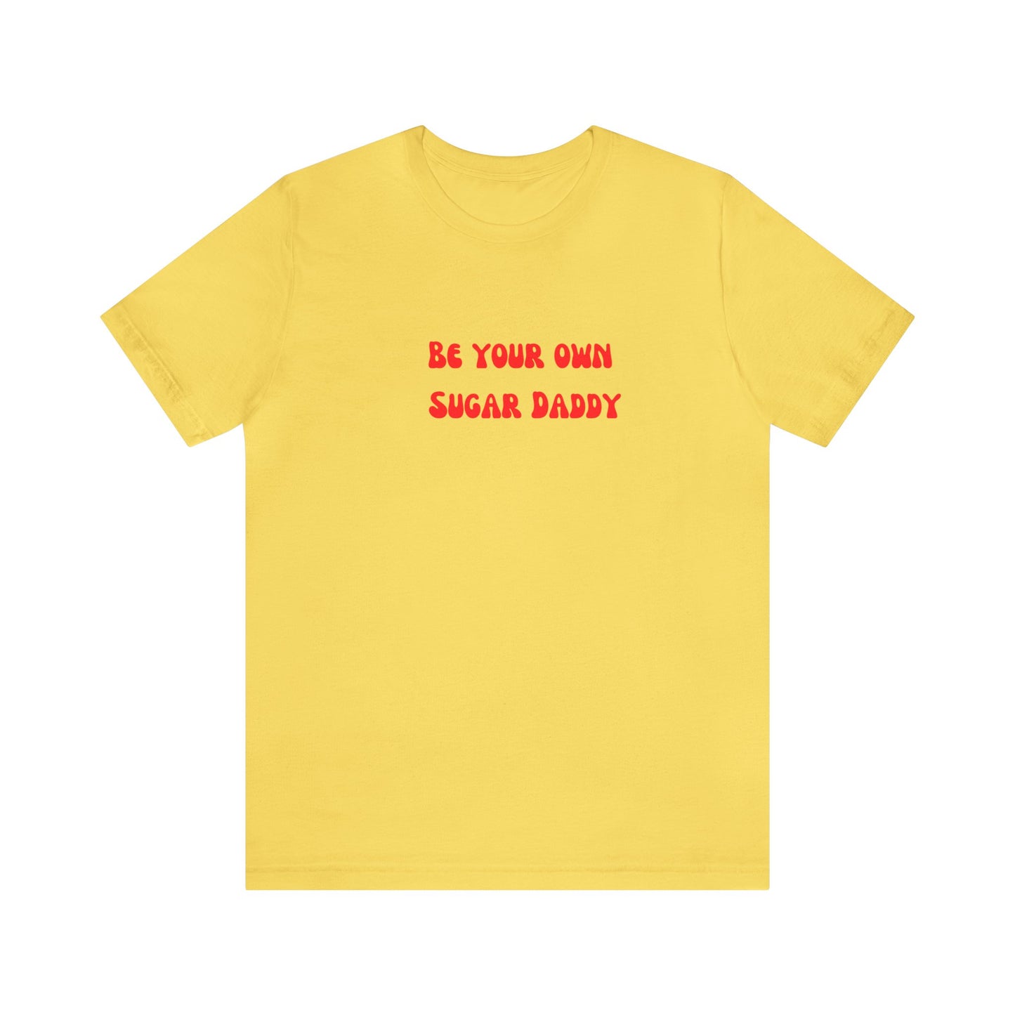 Be your own sugar Daddy shirt birthday month Personalized birthday gift bridal Party Shirt gift for her gift for him Christmas gift Party