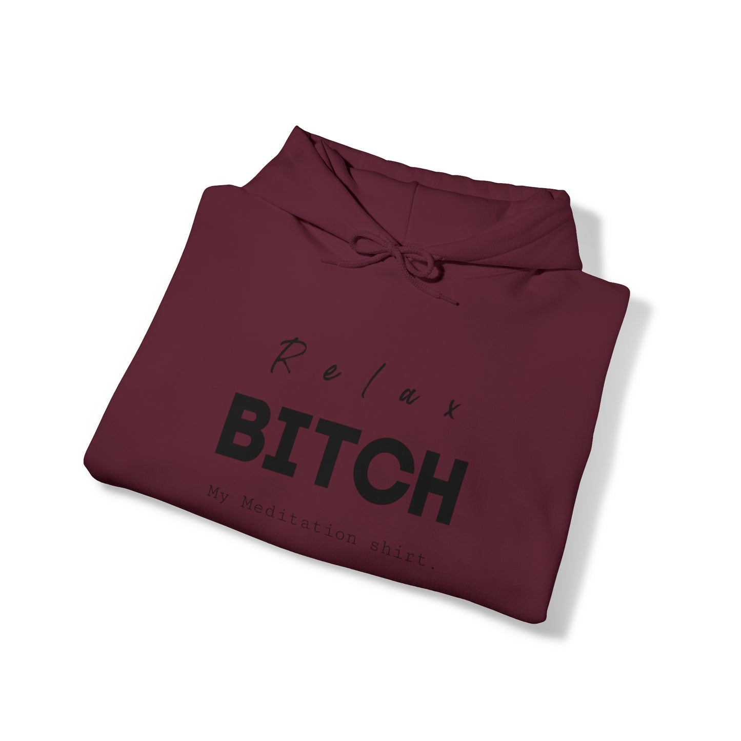 Relax bitch meditation Hoodie, spiritual clothes, gym shirt,Birthday gift for her, gift for him,Galantine gift for her, unisex