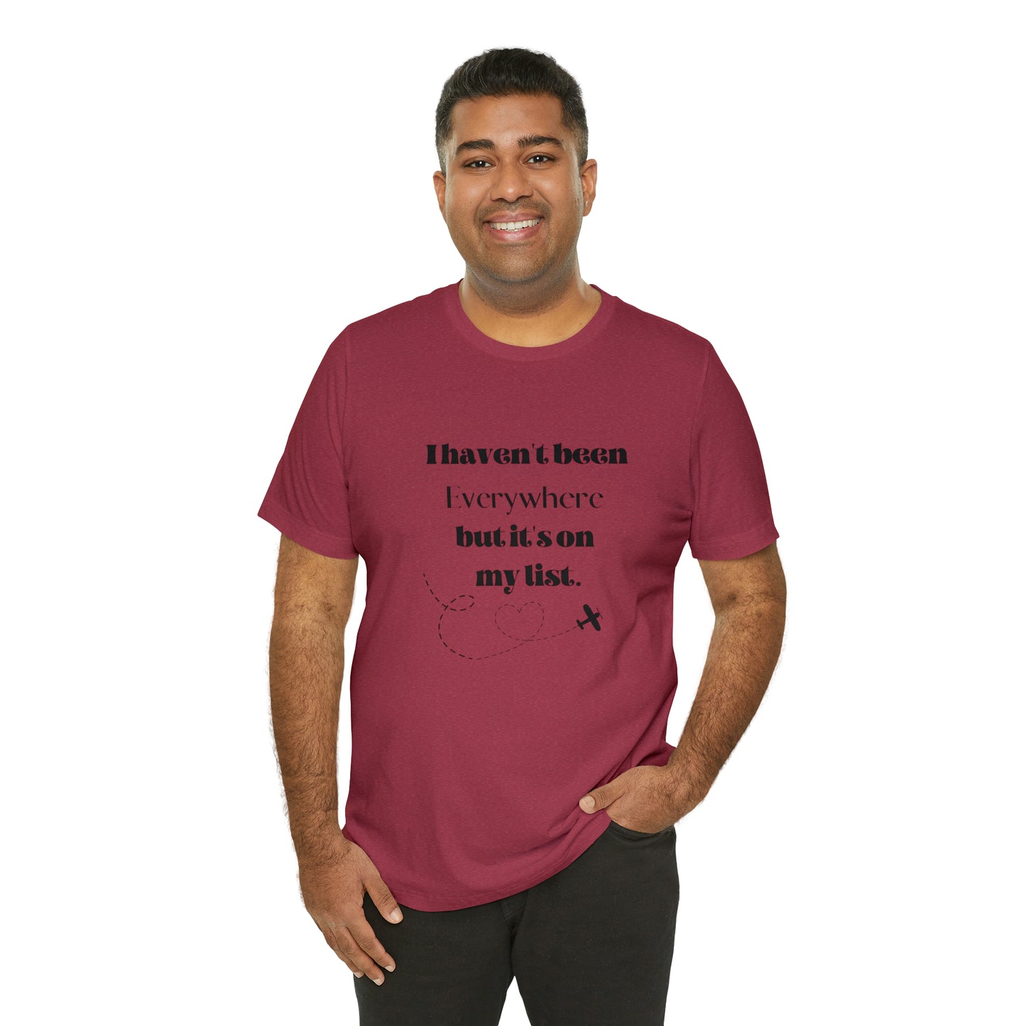 I haven't been everywhere shirt, Travel vacation tee, birthday gift best friend gift, Vacation tote Unisex gift,Christmas gift for dad