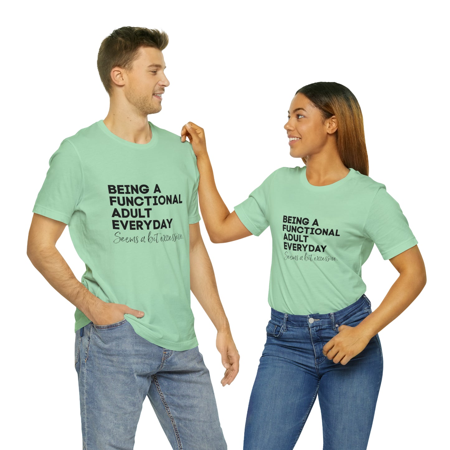 Being a functional adult shirt funny T-shirt birthday gift Christmas gifts Sweatshirt Gift for him Gift