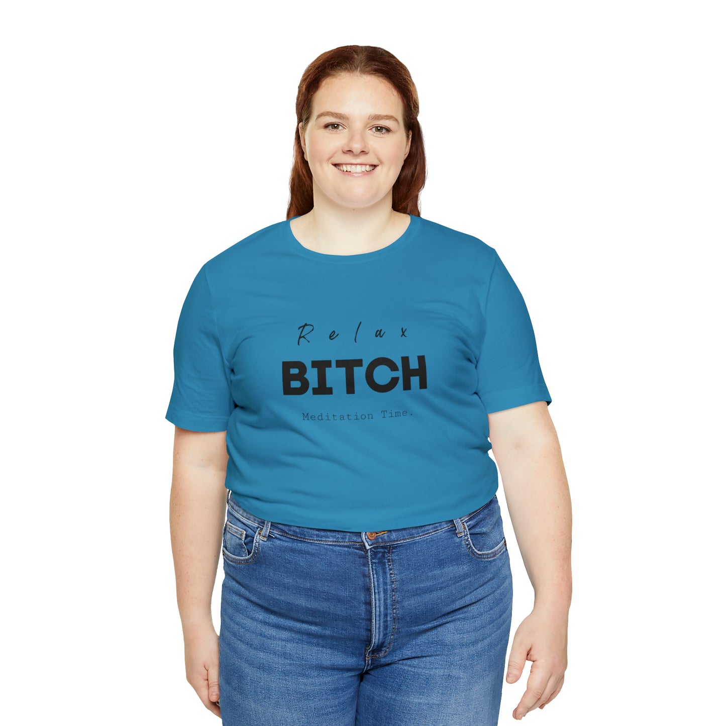 Relax Bitch meditation Time shirt, spiritual Tshirt, gift travel shirt,girls vacation trip, Unisex Jersey Short Sleeve Tee