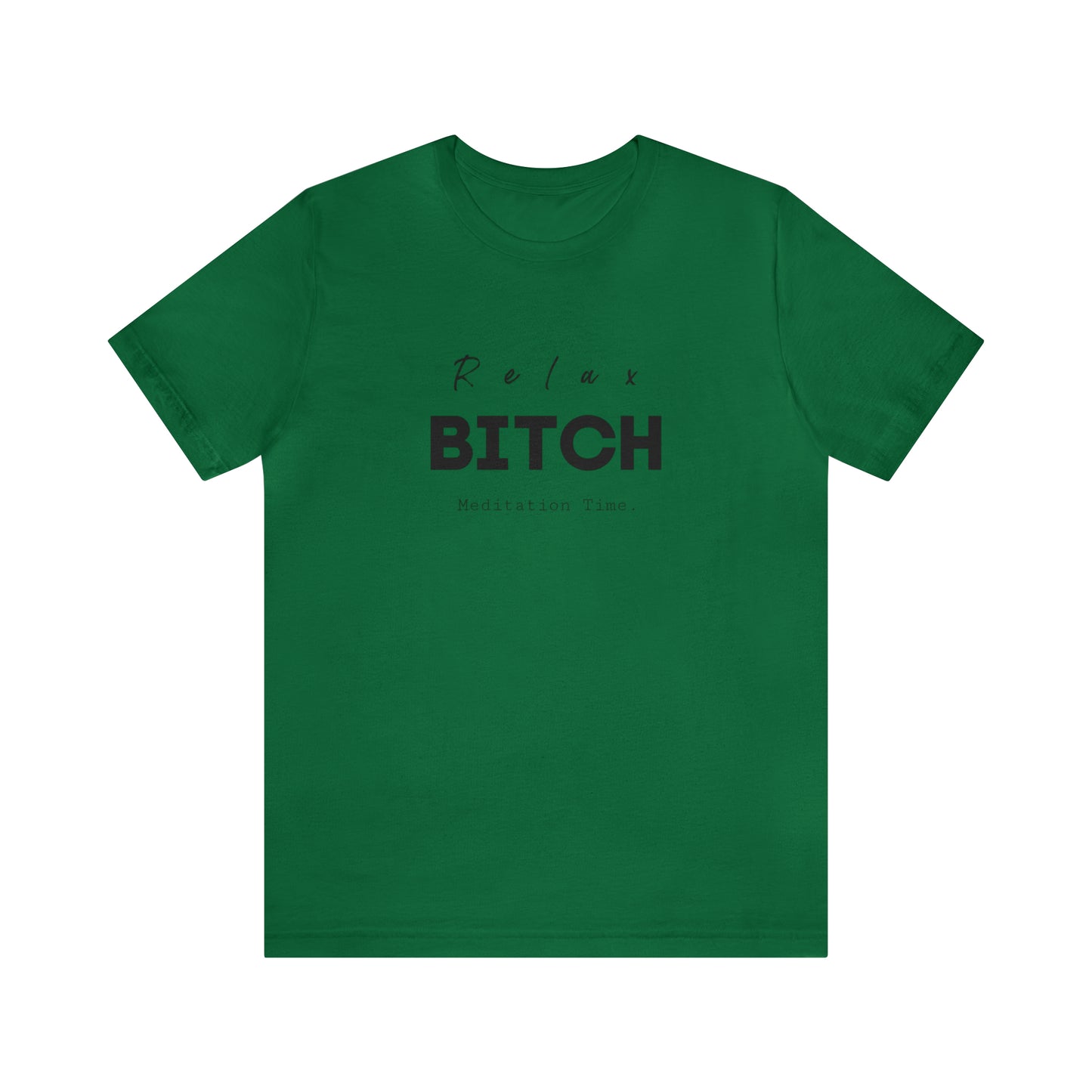 Relax Bitch meditation Time shirt, spiritual Tshirt, gift travel shirt,girls vacation trip, Unisex Jersey Short Sleeve Tee