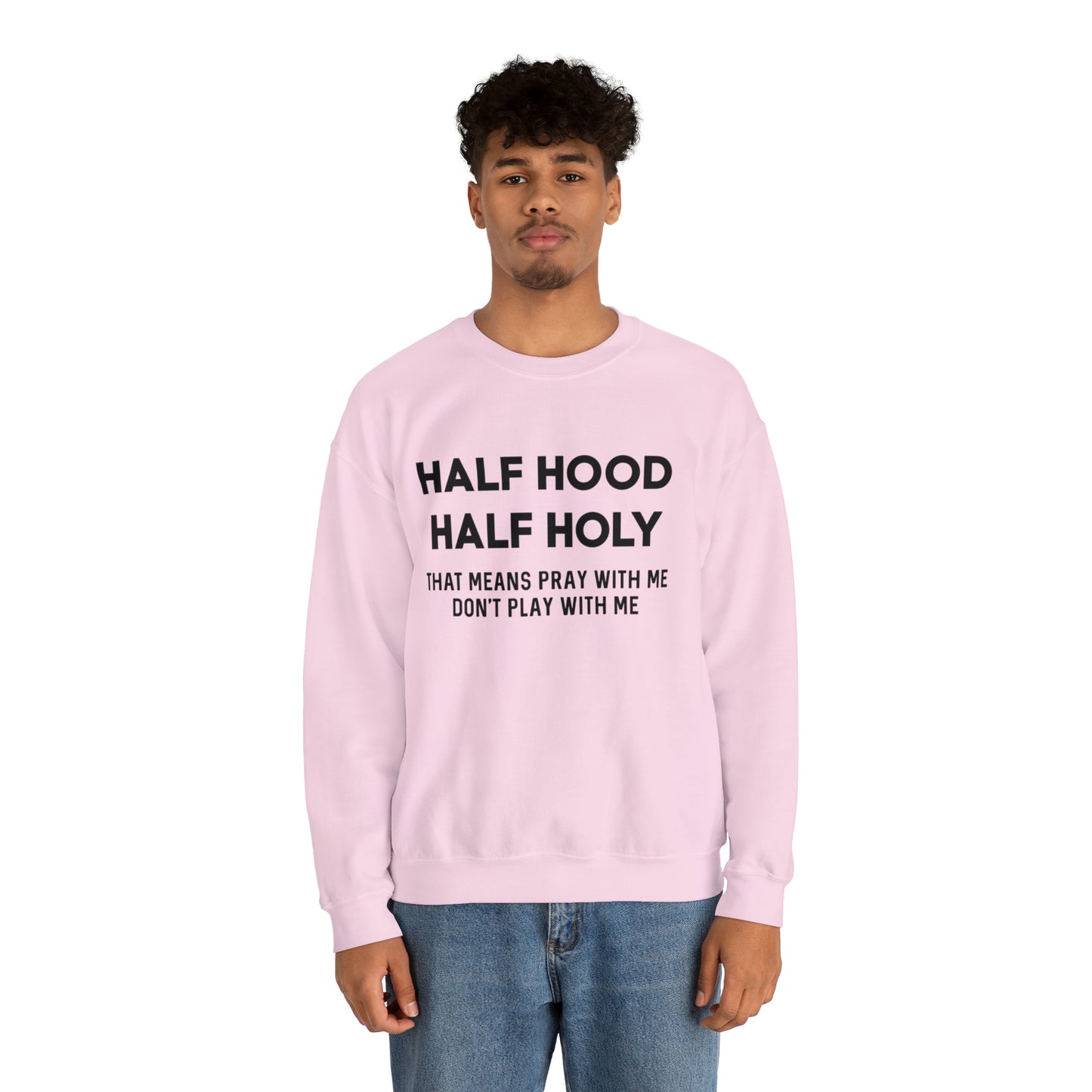Funny sweashirt half Hood half holy shirt Mama sweater gift for her gift for him vacation shirt boyfriend sweater best friend gift