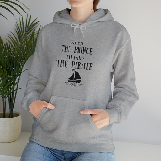 Keep the prince I'll take the pirate Hoodie, Once upon a time shirt,Birthday gift for her Hoodie, gift for him,Galantine gift for her,unisex