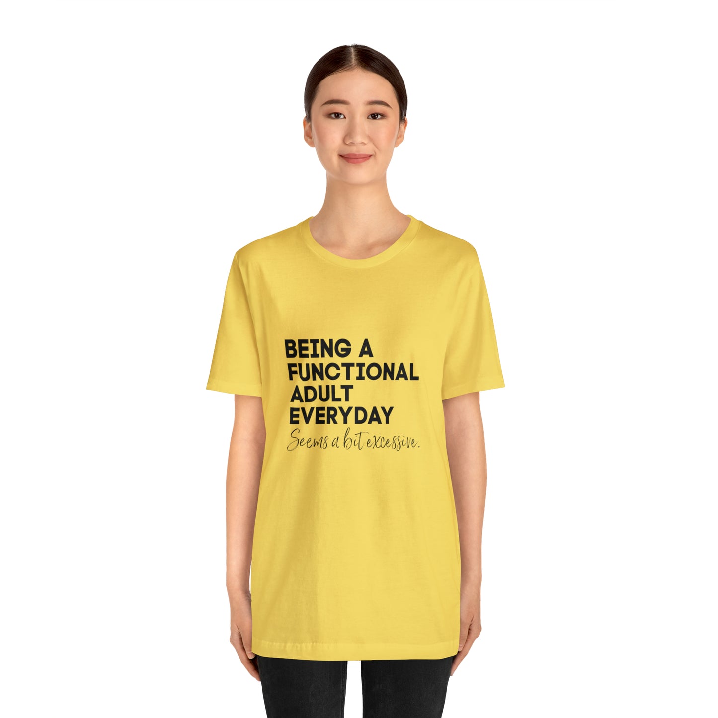 Being a functional adult shirt funny T-shirt birthday gift Christmas gifts Sweatshirt Gift for him Gift