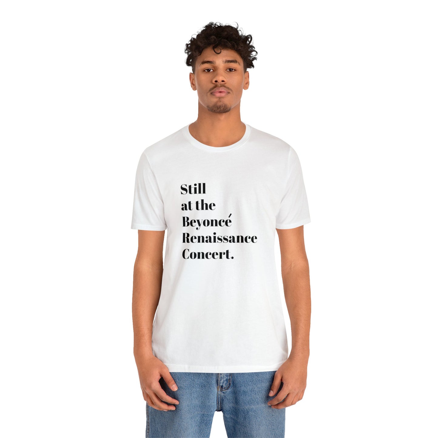 Still Beyoncé concert shirt Beyhive merchandise funny gift Queen Bey fan Renaissance World Tour Tickets BeyHive merch office Christmas gift