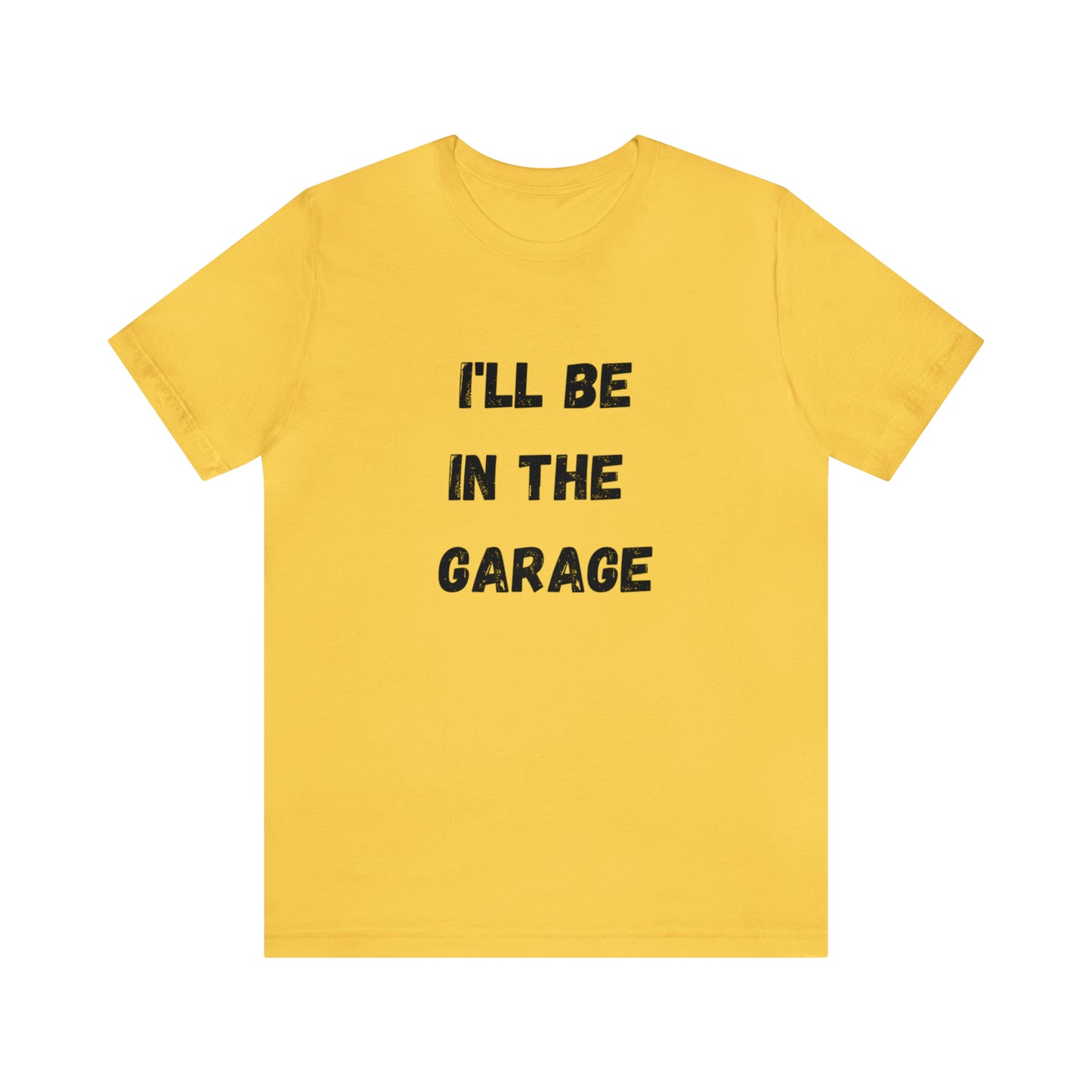 Funny Shirt Men | I'll be In The Garage Shirt | Fathers Day Gift - Dad shirt, Mechanic funny Tee - Husband Gift, Garage TShirt,vacat