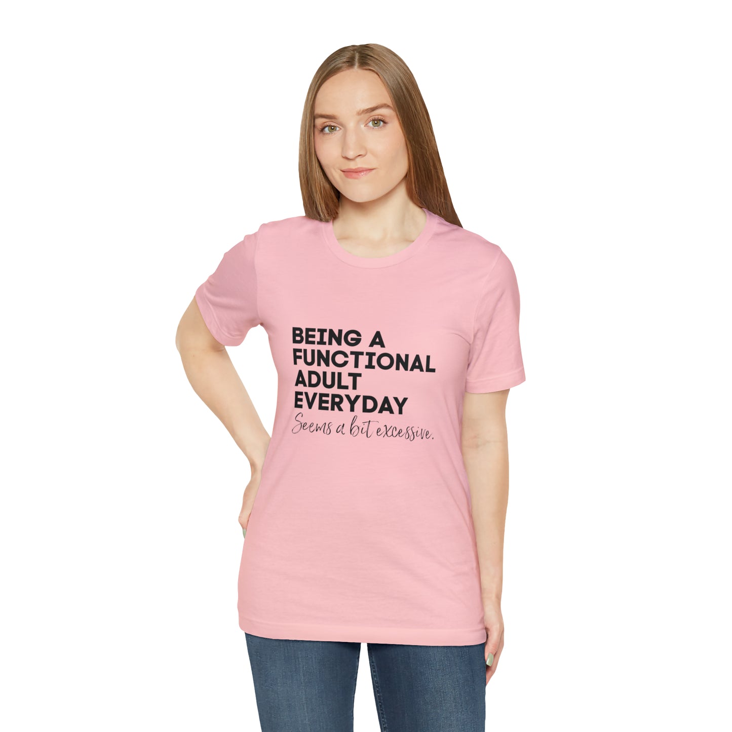 Being a functional adult shirt funny T-shirt birthday gift Christmas gifts Sweatshirt Gift for him Gift