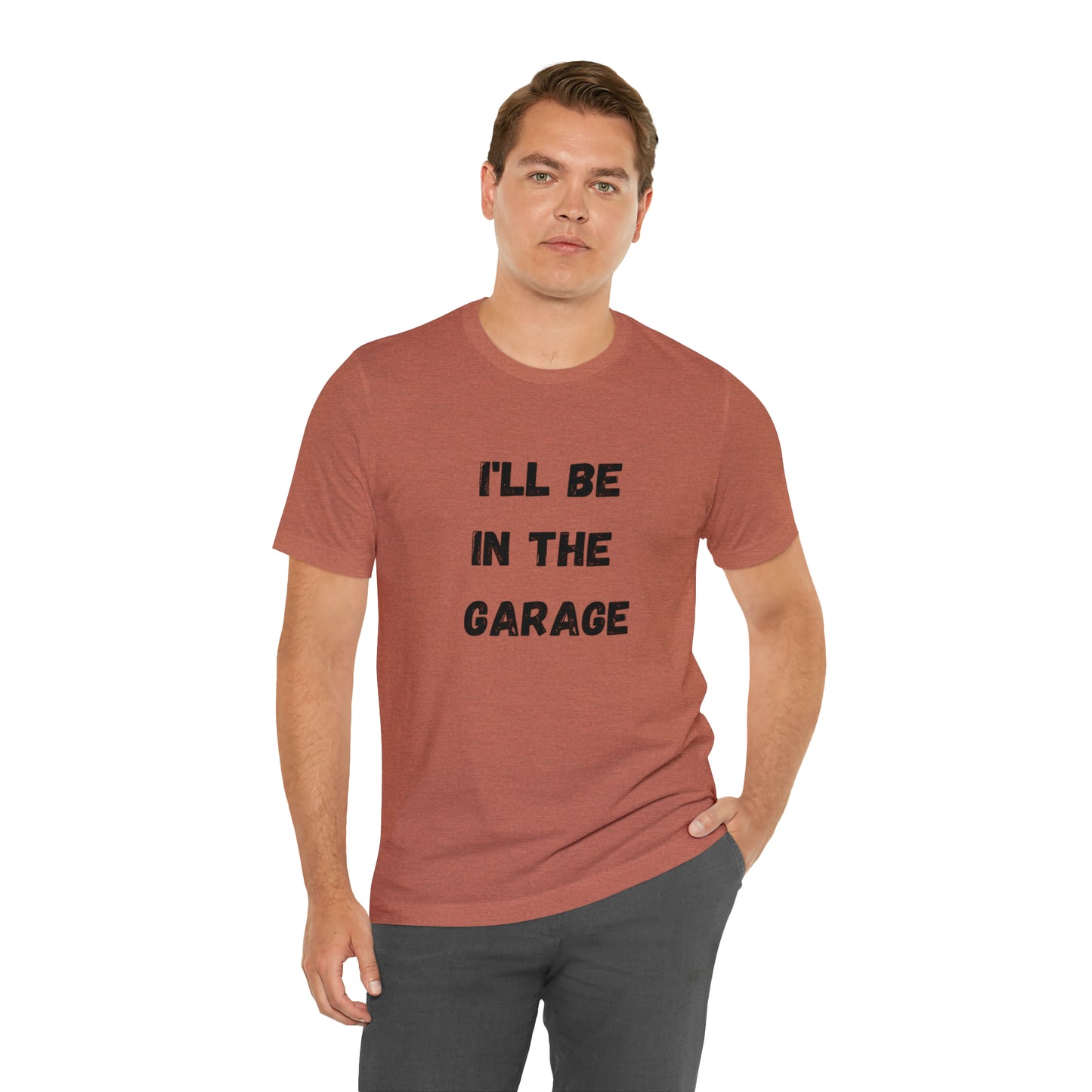 Funny Shirt Men | I'll be In The Garage Shirt | Fathers Day Gift - Dad shirt, Mechanic funny Tee - Husband Gift, Garage TShirt,vacat