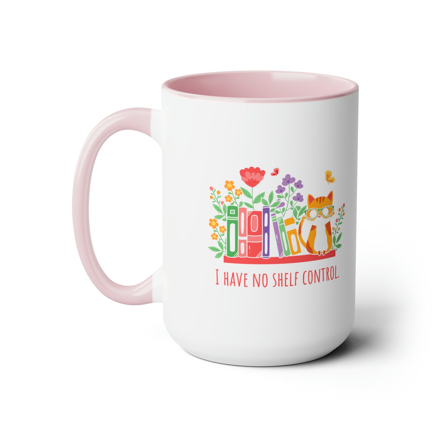 Shelf control mug Christmas mug gift for mom gift mug Floral mug gift for her Mug funny gift for wife Coffee Mugs Christmas gift 15oz