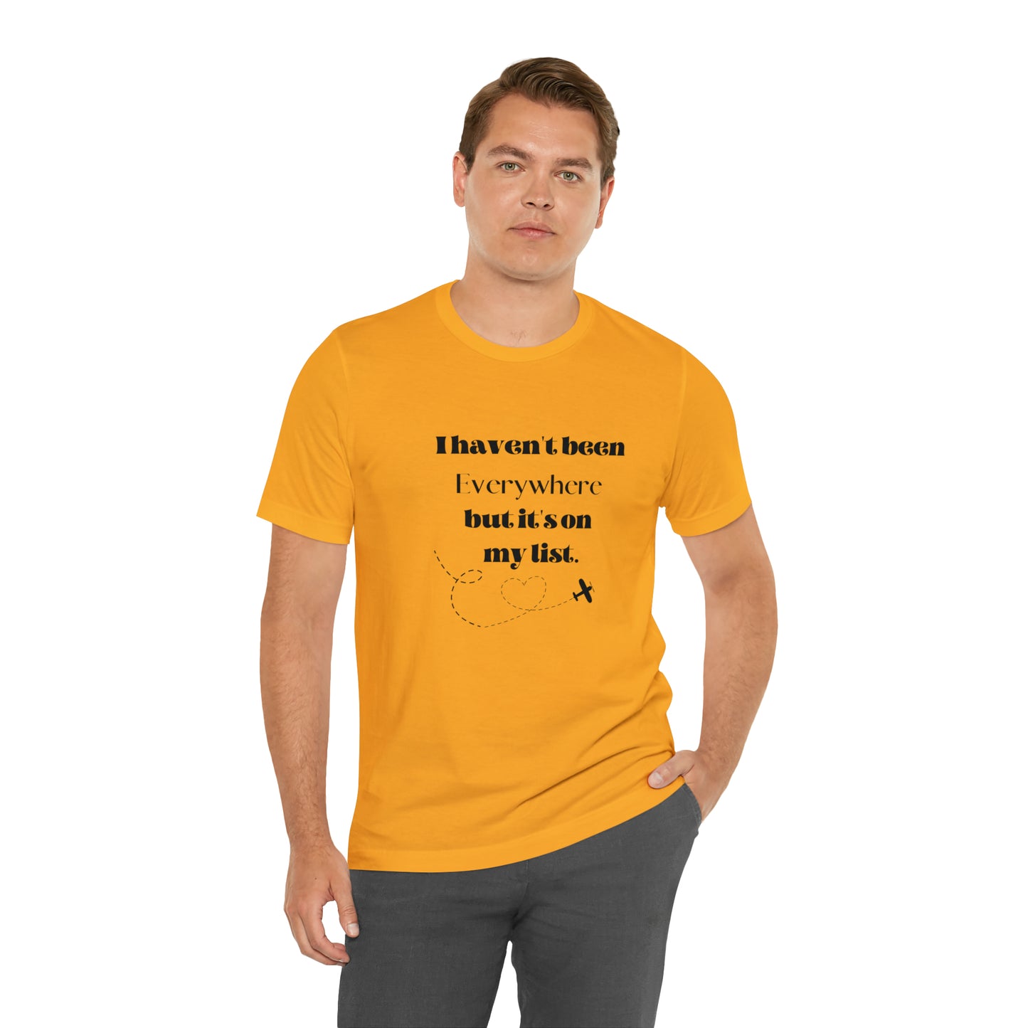 I haven't been everywhere shirt, Travel vacation tee, birthday gift best friend gift, Vacation tote Unisex gift,Christmas gift for dad