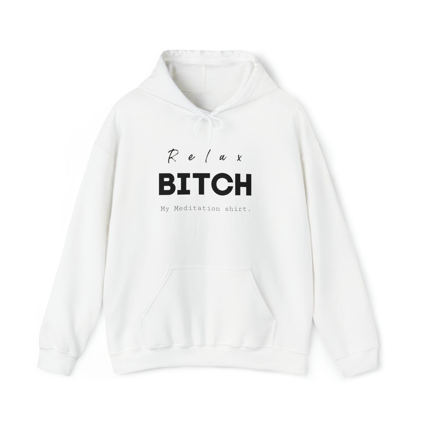 Relax bitch meditation Hoodie, spiritual clothes, gym shirt,Birthday gift for her, gift for him,Galantine gift for her, unisex