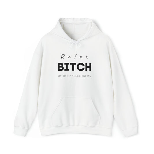 Relax bitch meditation Hoodie, spiritual clothes, gym shirt,Birthday gift for her, gift for him,Galantine gift for her, unisex