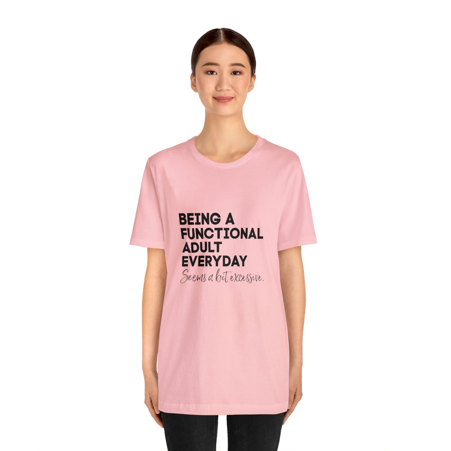 Being a functional adult shirt funny T-shirt birthday gift Christmas gifts Sweatshirt Gift for him Gift