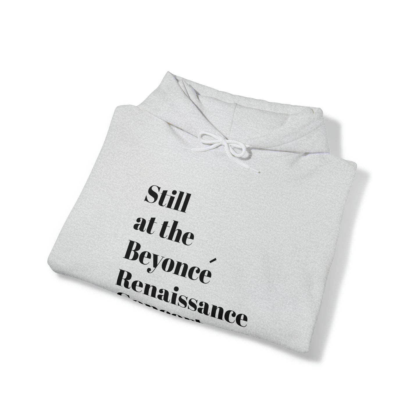 Still Beyoncé concert sweater Beyhive merchandise funny gift Queen Bey fan Renaissance World Tour Tickets BeyHive merch office Christmas