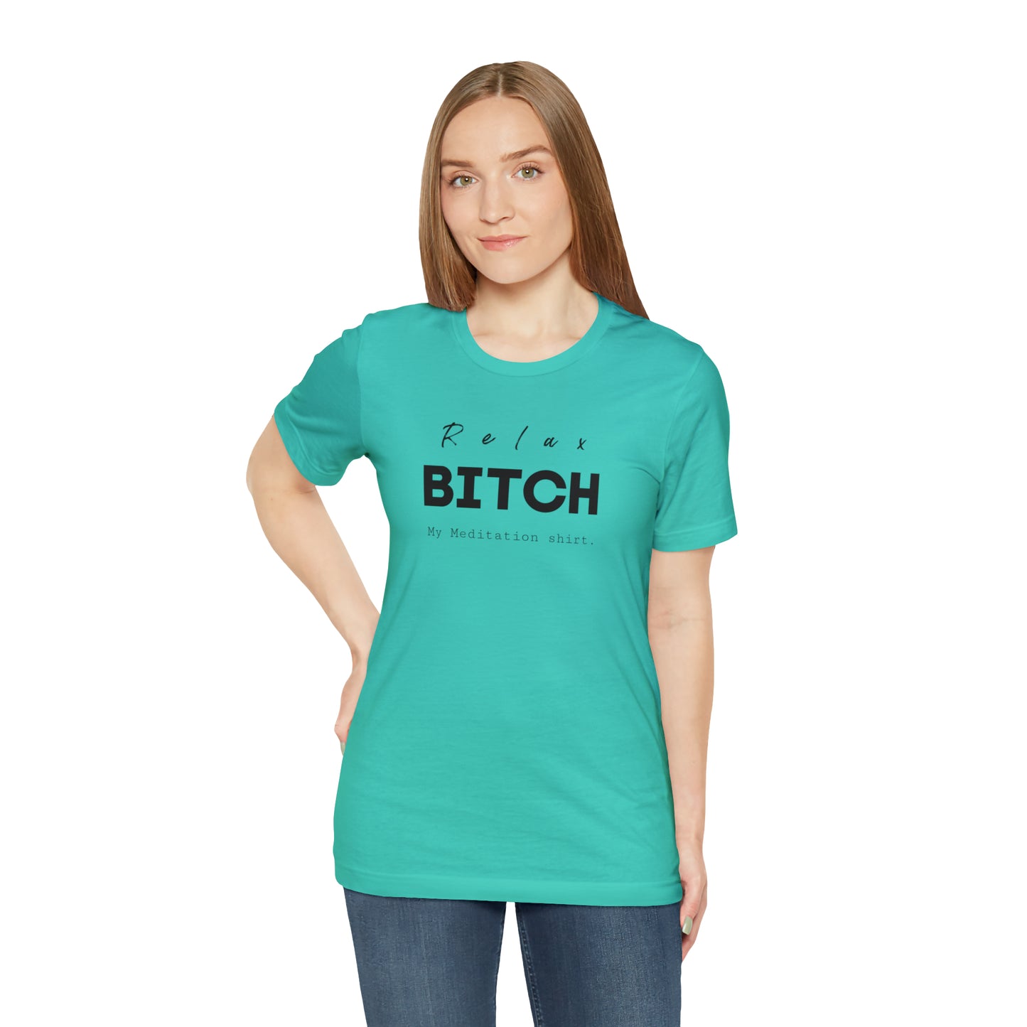 Relax Bitch meditation shirt, spiritual Tshirt, gift travel shirt, best friend trip, girls vacation trip, Unisex Jersey Short Sleeve Tee
