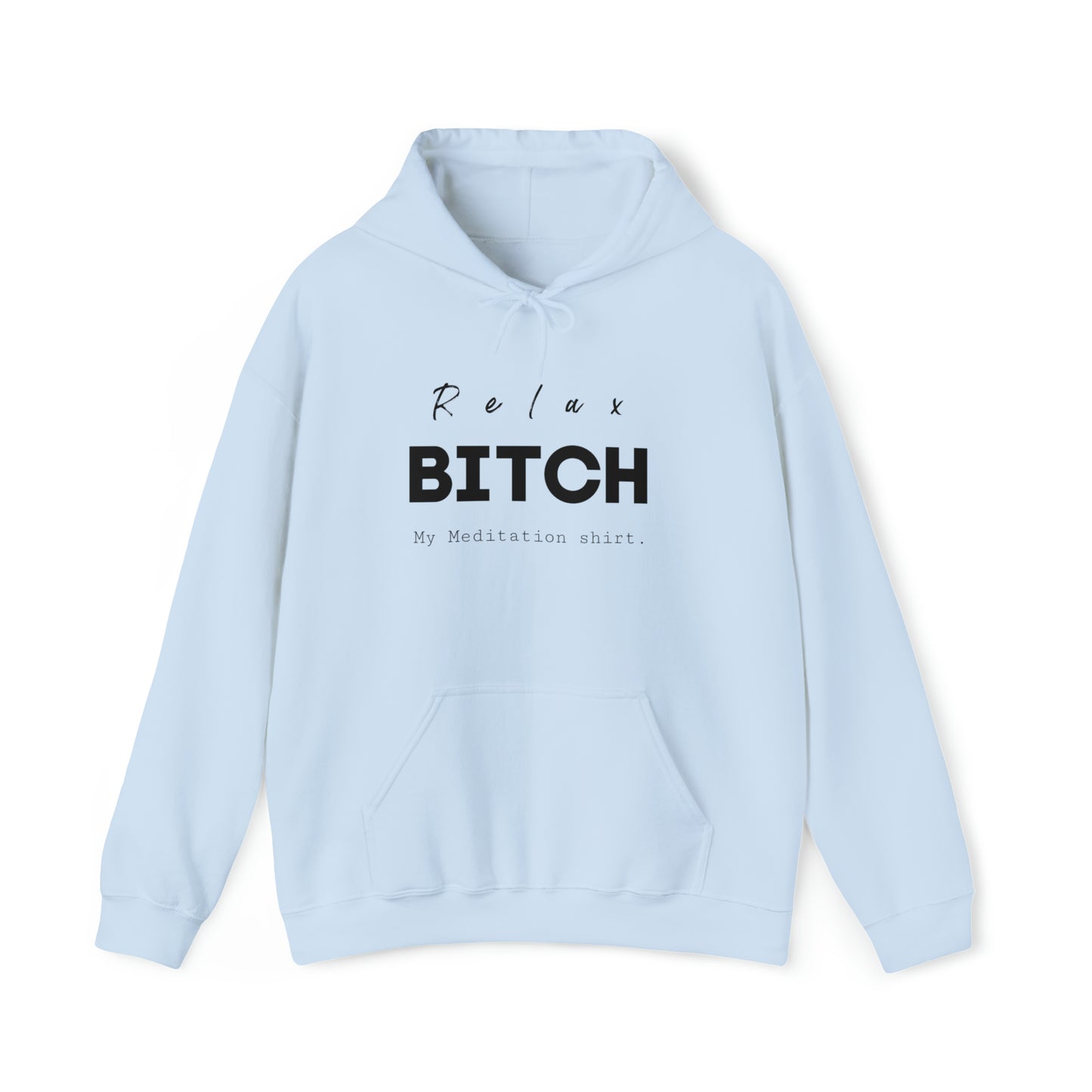 Relax bitch meditation Hoodie, spiritual clothes, gym shirt,Birthday gift for her, gift for him,Galantine gift for her, unisex