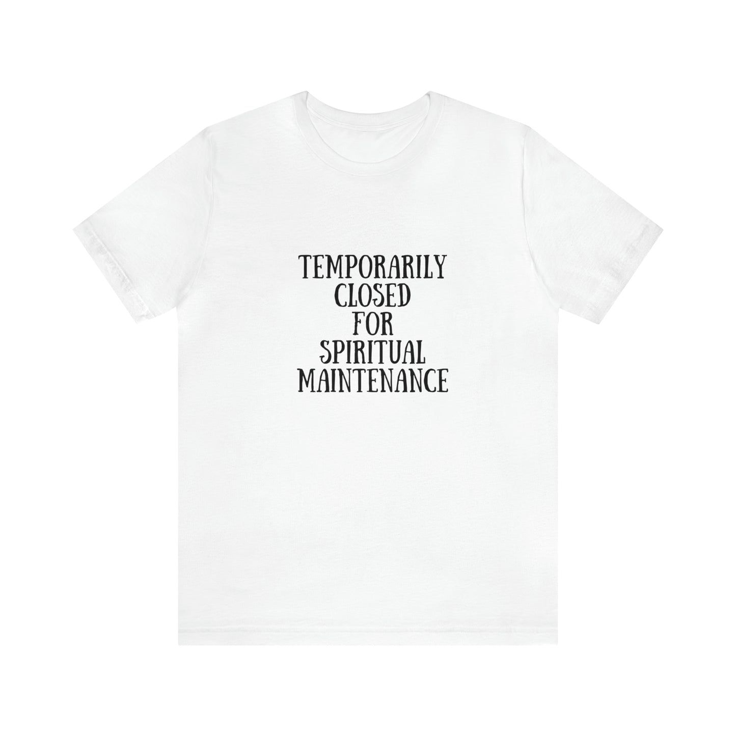 Spiritual T shirt Temporarily closed for spiritual Maintenance shirt zen yoga workout gift for her, gift for him Best friend gift christmas