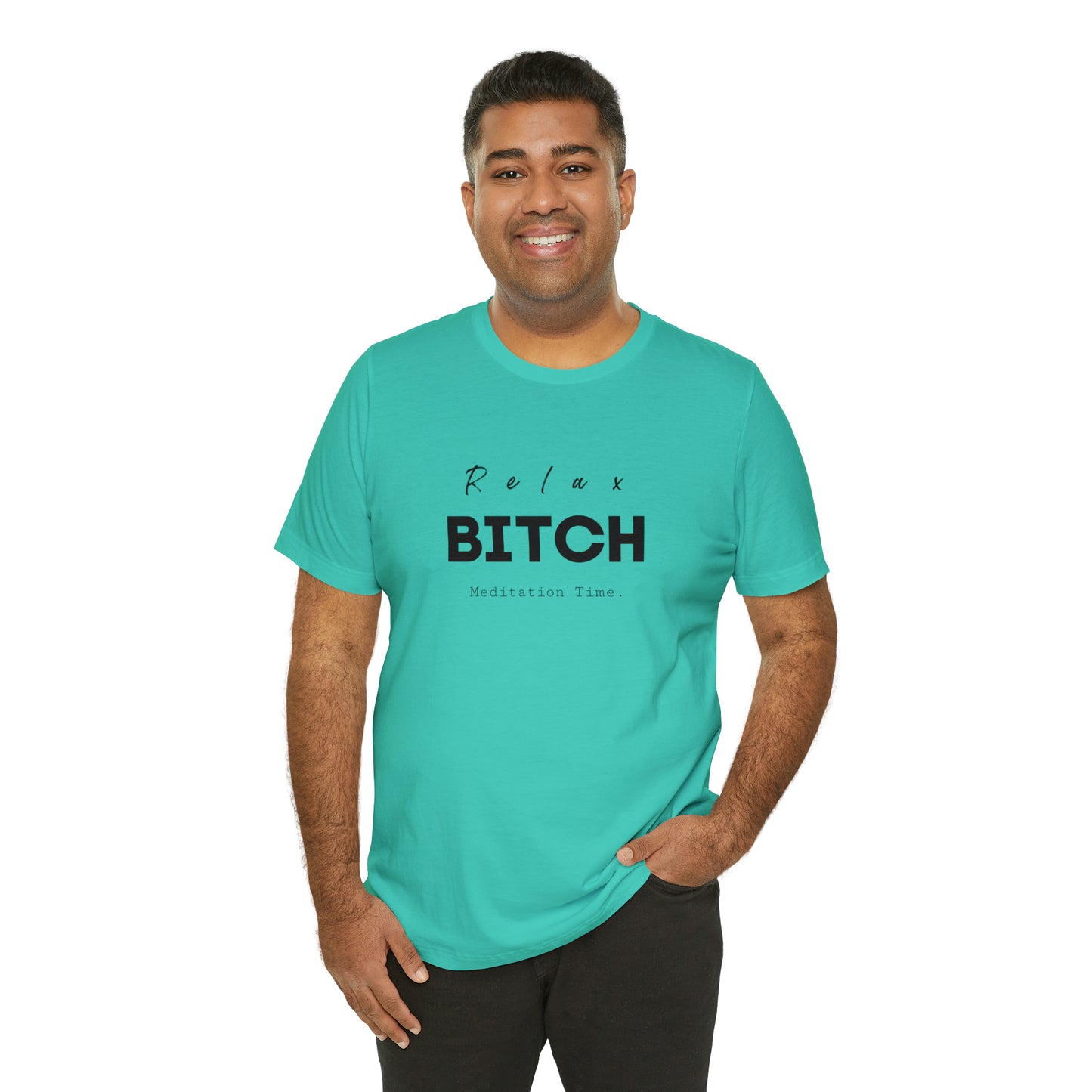 Relax Bitch meditation Time shirt, spiritual Tshirt, gift travel shirt,girls vacation trip, Unisex Jersey Short Sleeve Tee
