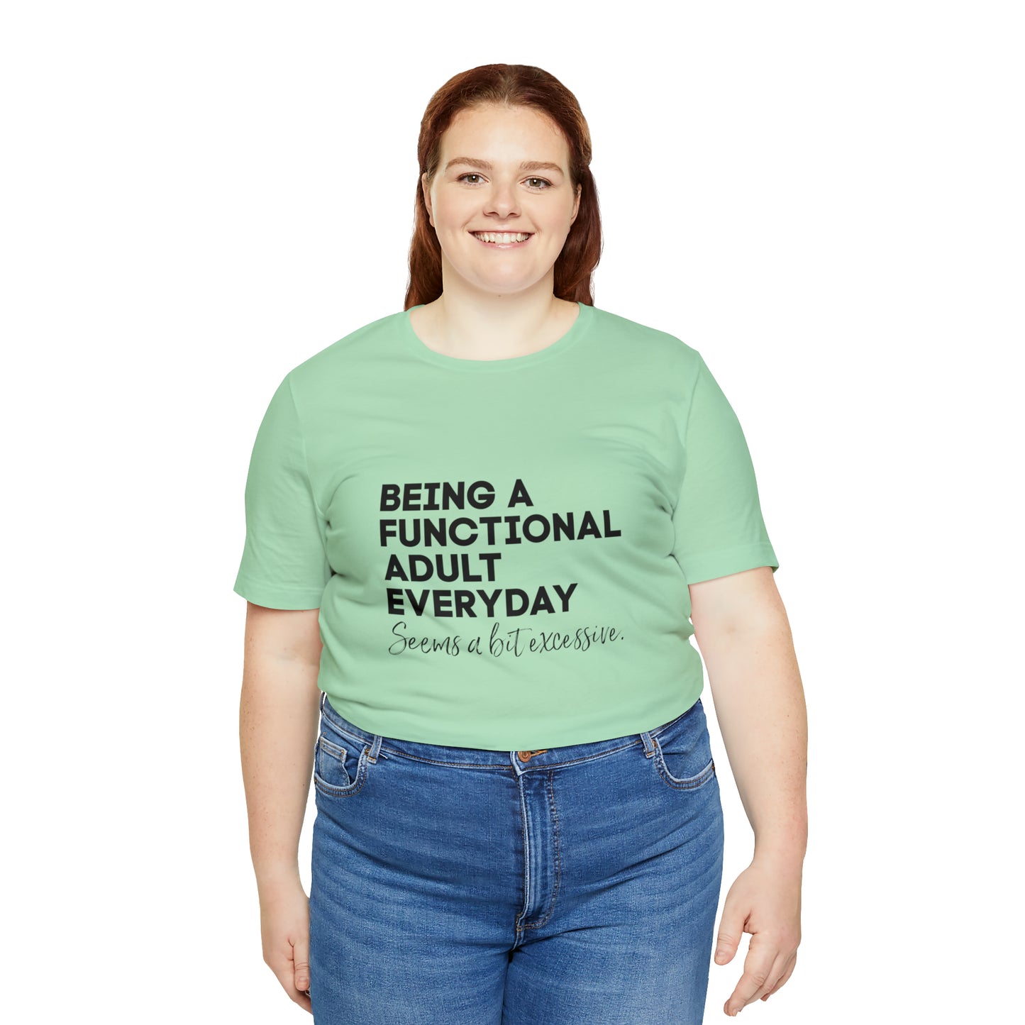 Being a functional adult shirt funny T-shirt birthday gift Christmas gifts Sweatshirt Gift for him Gift
