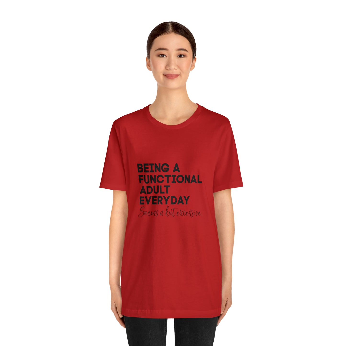 Being a functional adult shirt funny T-shirt birthday gift Christmas gifts Sweatshirt Gift for him Gift
