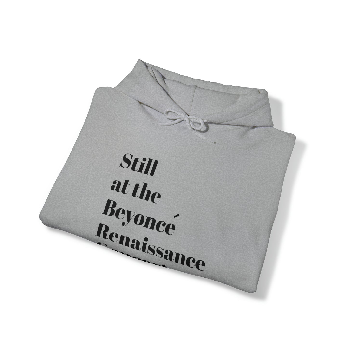 Still Beyoncé concert sweater Beyhive merchandise funny gift Queen Bey fan Renaissance World Tour Tickets BeyHive merch office Christmas