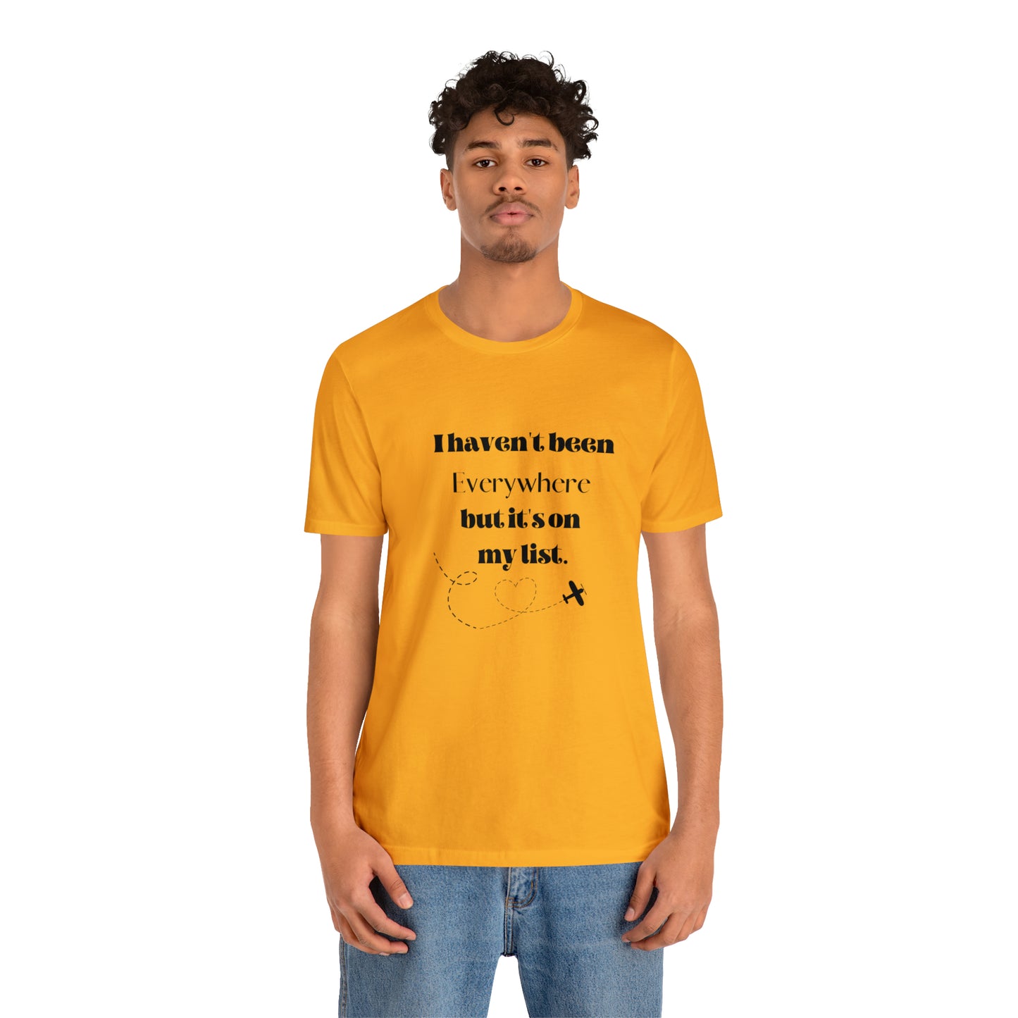 I haven't been everywhere shirt, Travel vacation tee, birthday gift best friend gift, Vacation tote Unisex gift,Christmas gift for dad