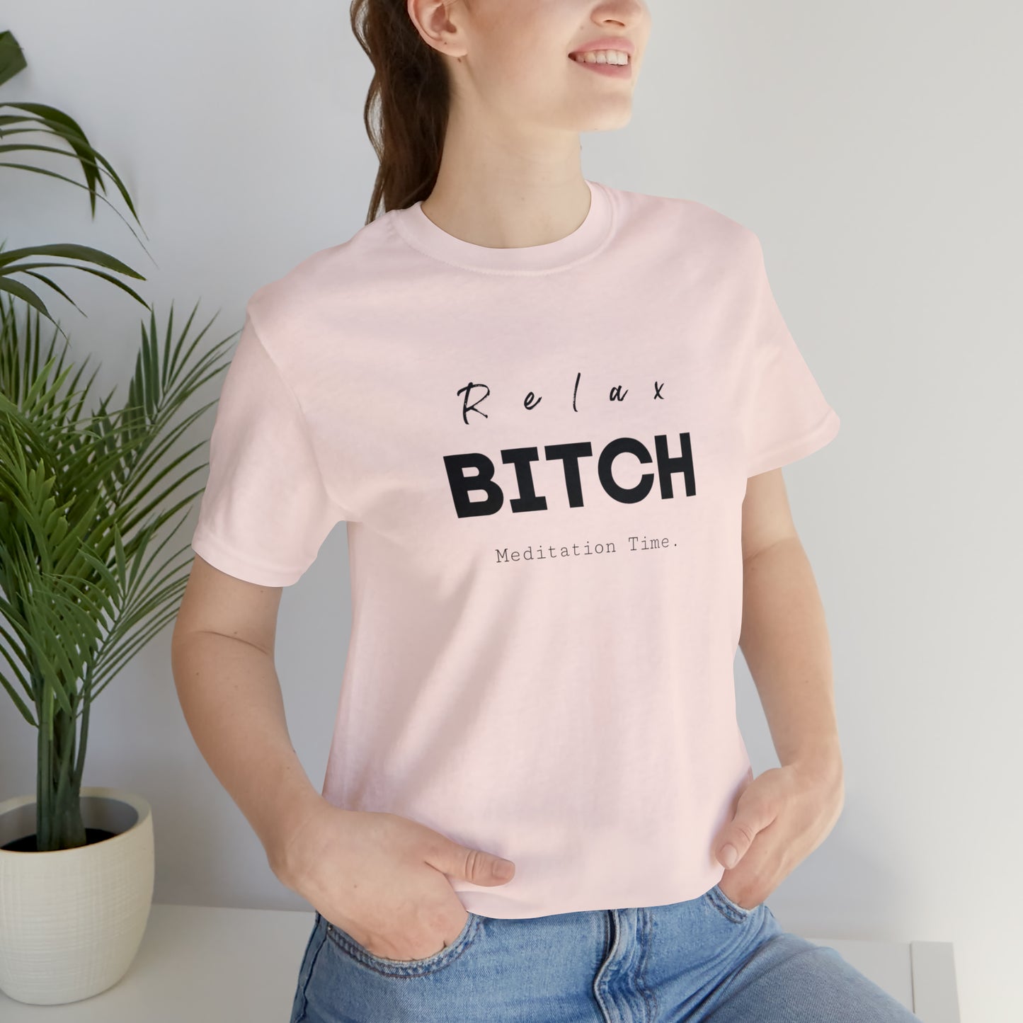Relax Bitch meditation Time shirt, spiritual Tshirt, gift travel shirt,girls vacation trip, Unisex Jersey Short Sleeve Tee