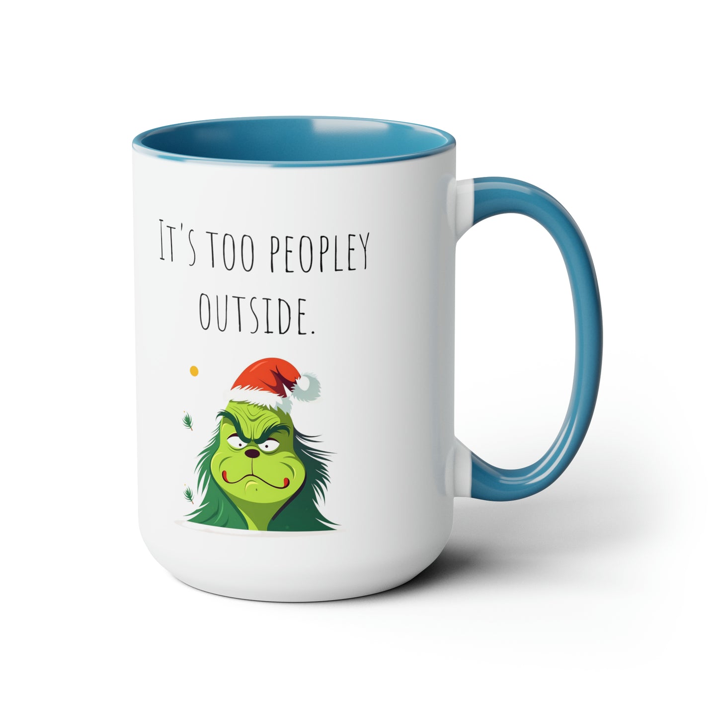 Too peopley outside Christmas mug gift for mom gift mug Floral mug gift for her Mug funny gift for wife Coffee Mugs Christmas gift 15oz
