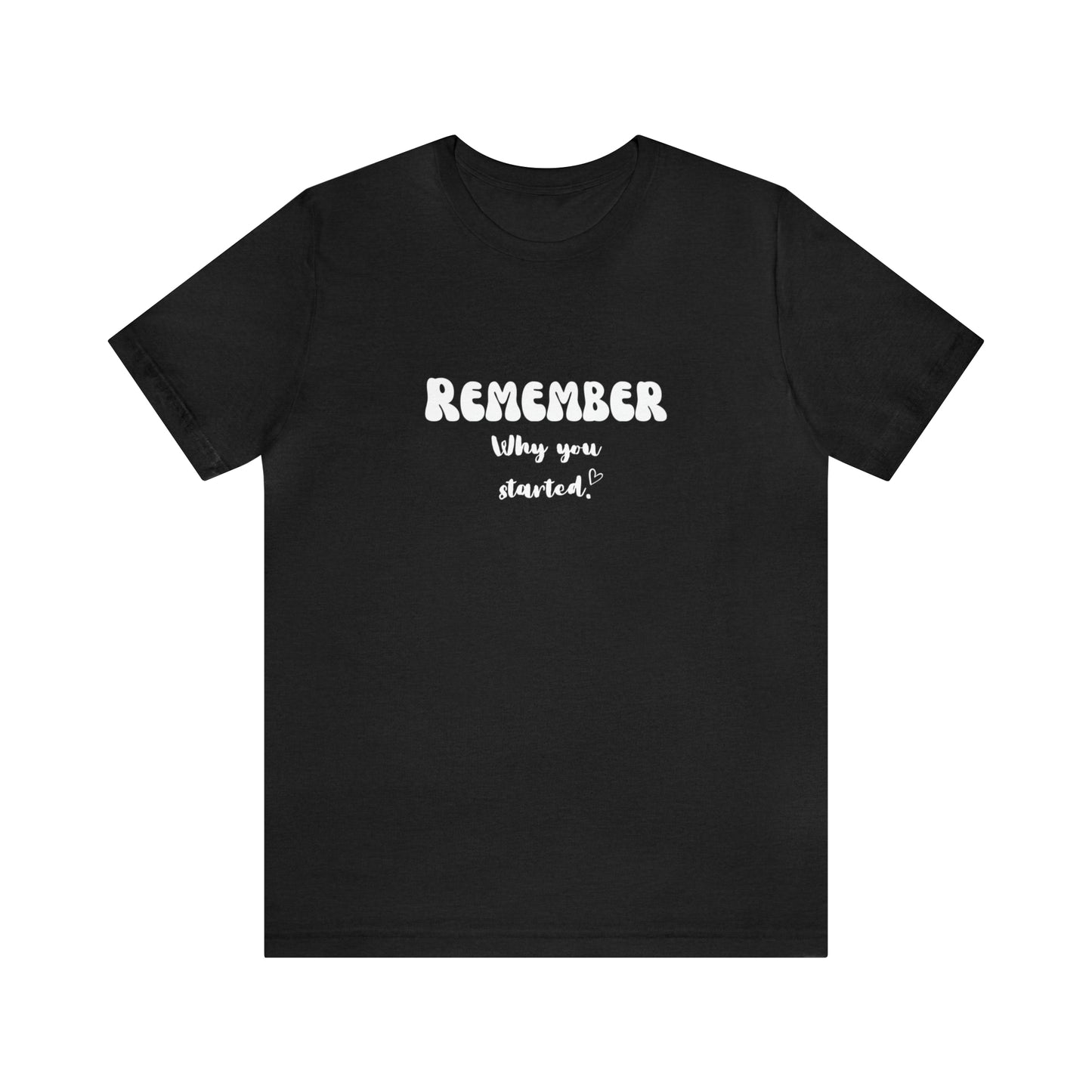 Remember Your Why Shirt Inspirational Shirt Motivation Women Shirt Inspirational Gift Cute Women Shirt unisex gift Christmas gift for her