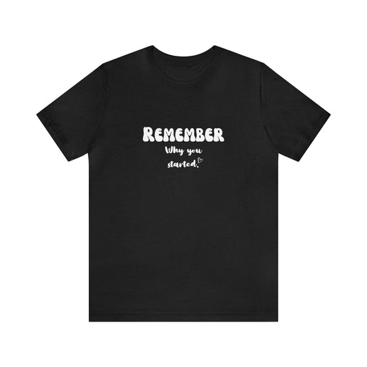 Remember Your Why Shirt Inspirational Shirt Motivation Women Shirt Inspirational Gift Cute Women Shirt unisex gift Christmas gift for her