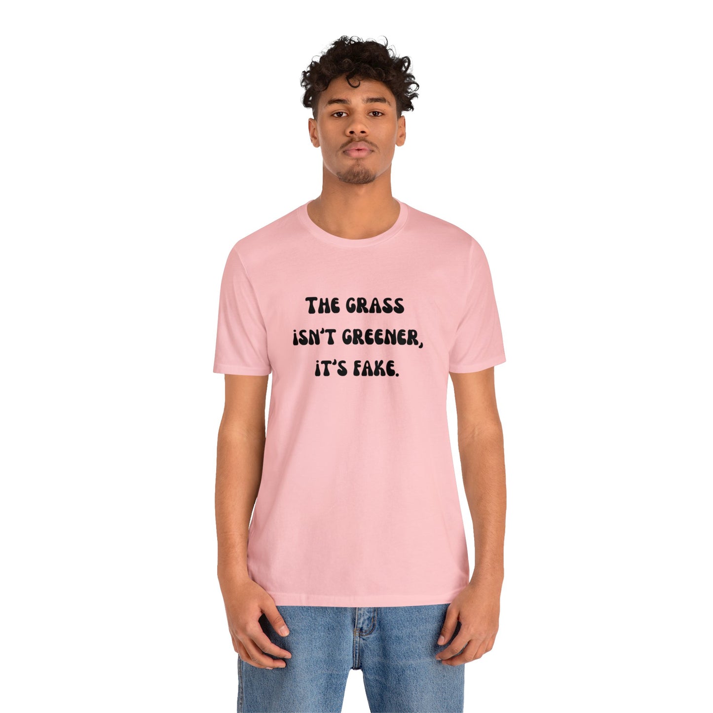 The grass isn't greener shirt fake grass funny aesthetic shirt unisex Funny adulting Christmas gift for her gift for him Christmas gift