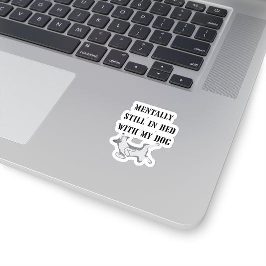 Funny dog lover sticker funny in bed with my dog gift funny bestie gift bestfriend gift Kiss-Cut Stickers sleeping dog sticker bestie gift