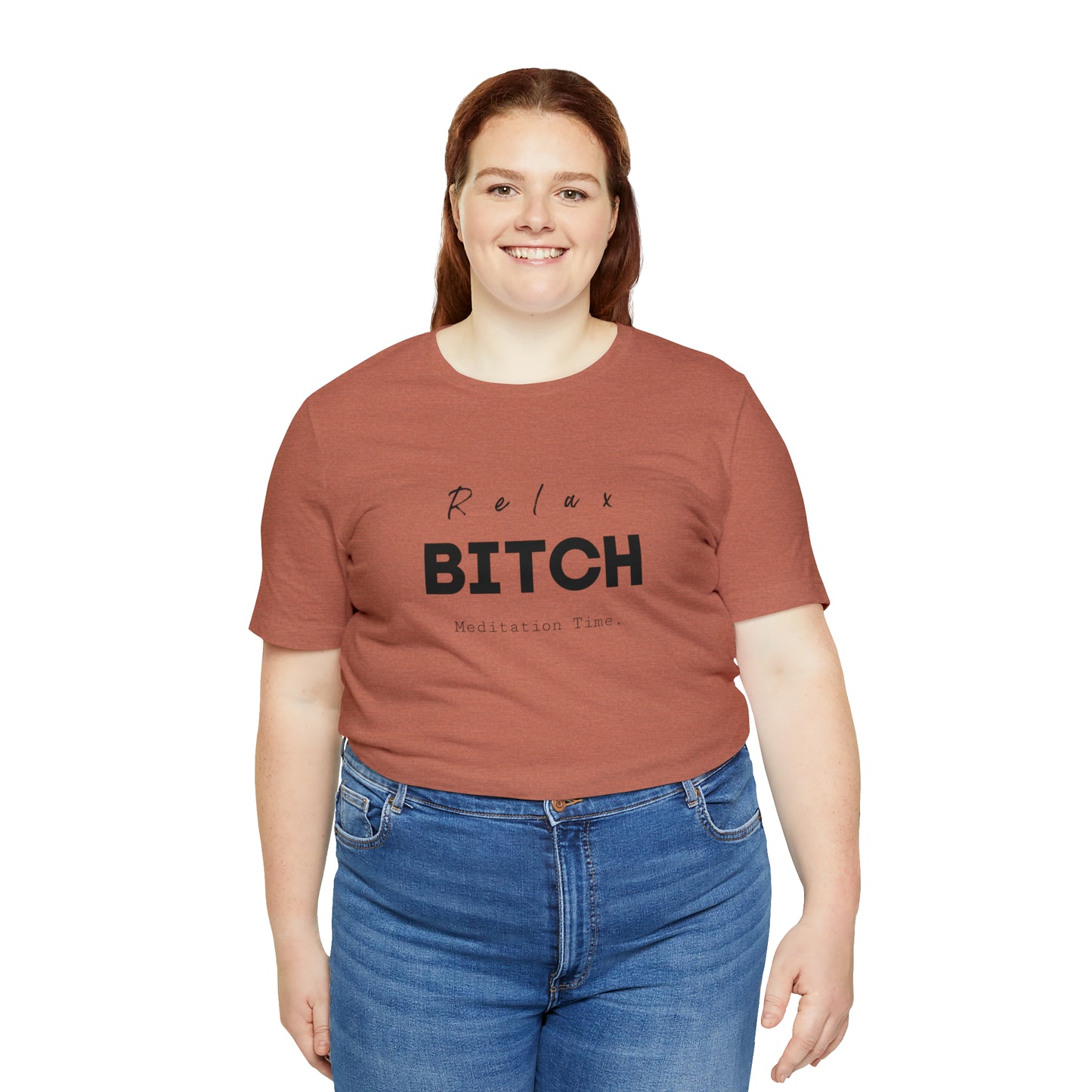 Relax Bitch meditation Time shirt, spiritual Tshirt, gift travel shirt,girls vacation trip, Unisex Jersey Short Sleeve Tee