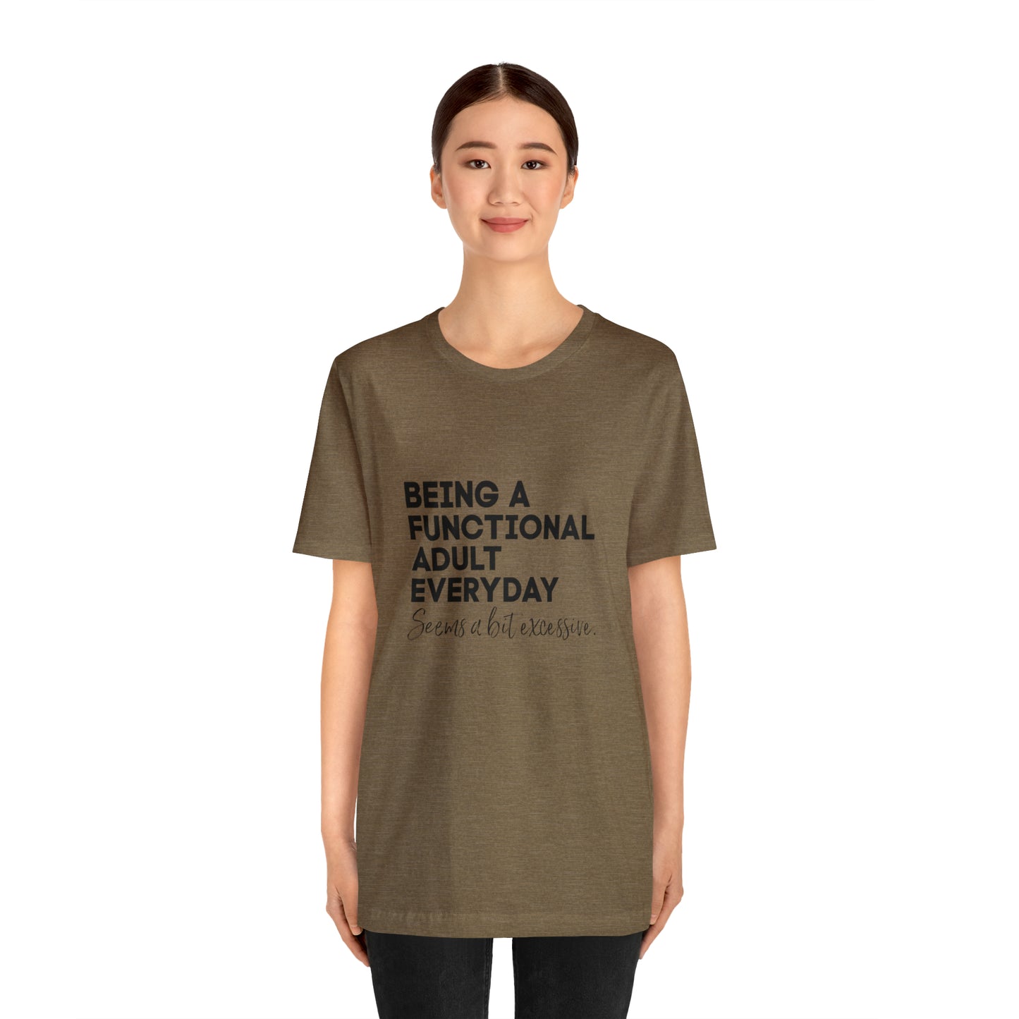 Being a functional adult shirt funny T-shirt birthday gift Christmas gifts Sweatshirt Gift for him Gift