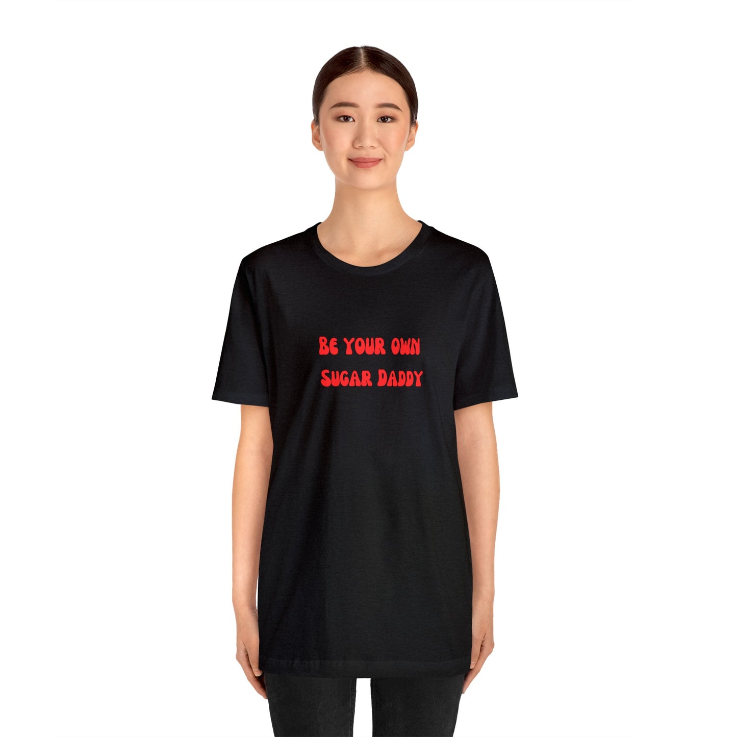 Be your own sugar Daddy shirt birthday month Personalized birthday gift bridal Party Shirt gift for her gift for him Christmas gift Party