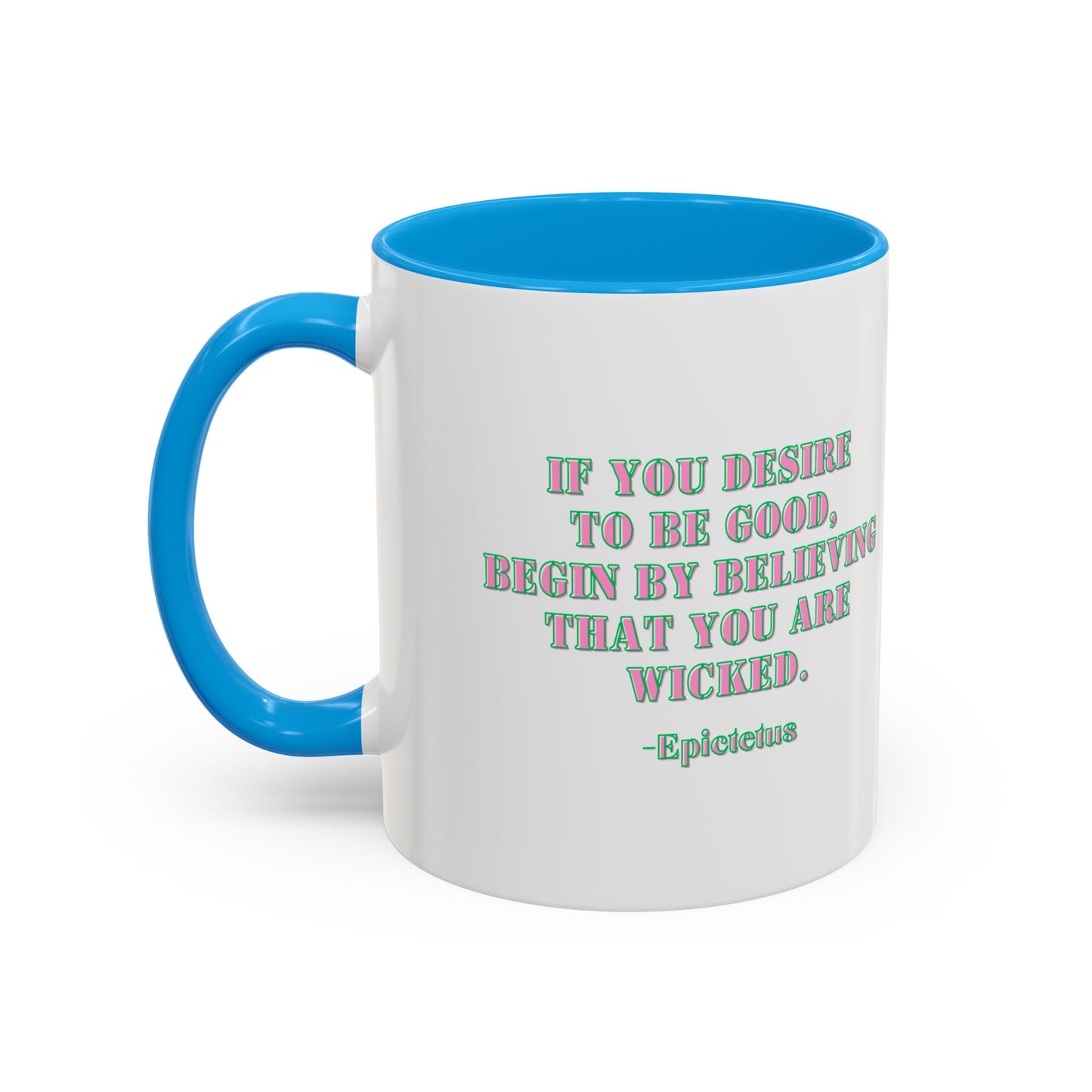 Wicked mug desire to begood quote mug Epictetus gift Inspirational Quote Mug - 11oz & 15oz Colorful Ceramic Coffee Cup