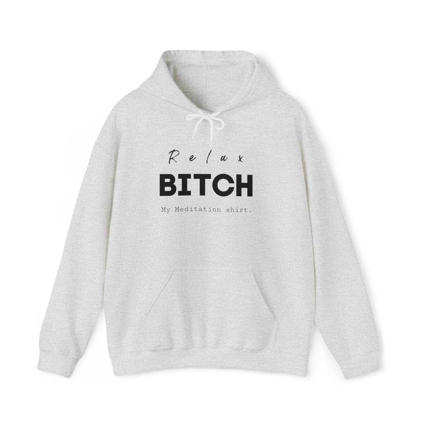 Relax bitch meditation Hoodie, spiritual clothes, gym shirt,Birthday gift for her, gift for him,Galantine gift for her, unisex